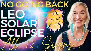 Leo Solar Eclipse! 🔥 Fated, Karmic Turning Point! Bold New Direction 🌟 All Signs 🌟