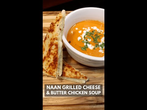 Naan Grilled Cheese & Butter Chicken Tomato Soup