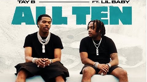 Tay B X Lil baby - All Ten *sped up*