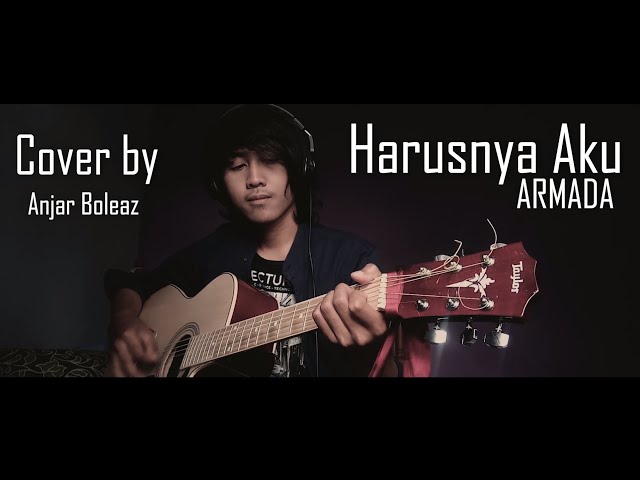 Harusnya Aku - Armada (Anjar Boleaz Cover) class=