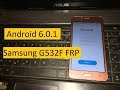 Samsung G532F FRP Bypass Android 6.0.1 (Without PC)