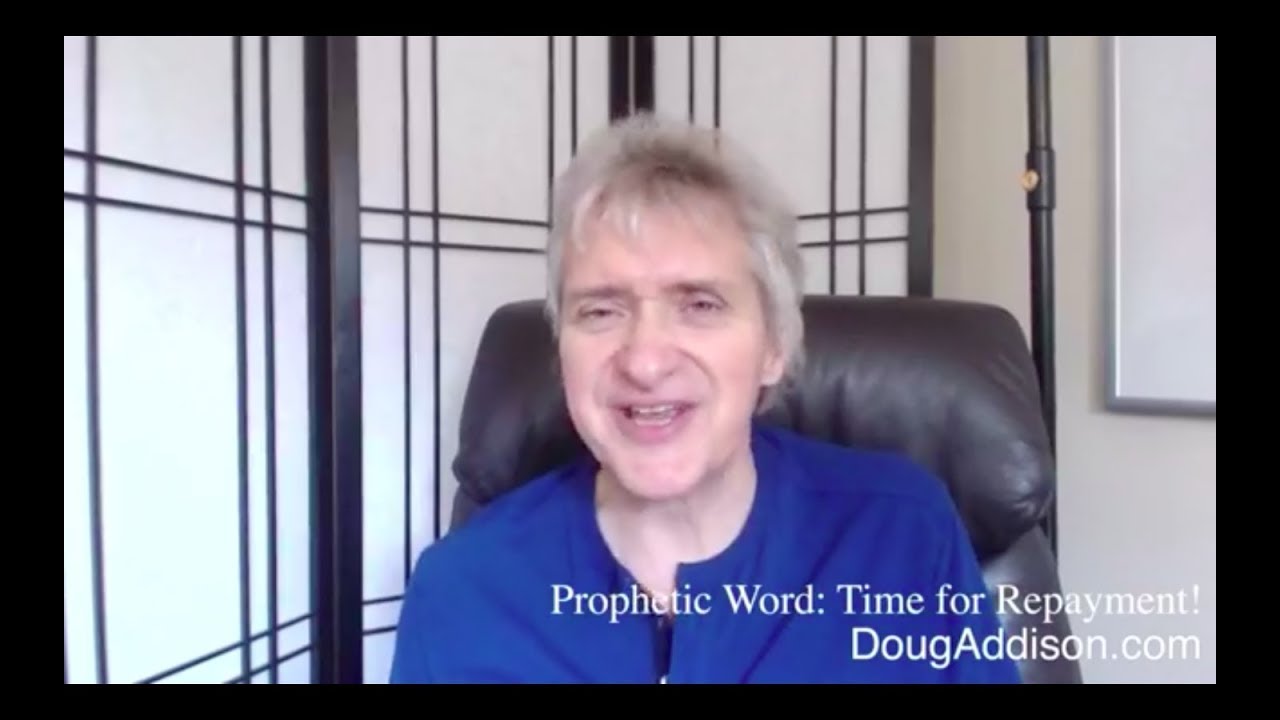 Prophetic Word: Time for Repayment!