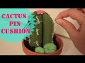 Cactus pin cushion: Step-By-Step DIY