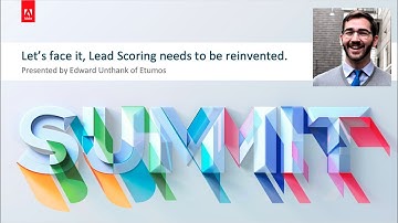 Etumos: Reinventing Lead Scoring (Edward Unthank, Adobe Marketo Summit)