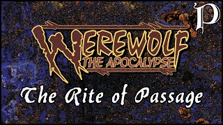 Werewolf: the Apocalypse - The Rite of Passage (Lore)