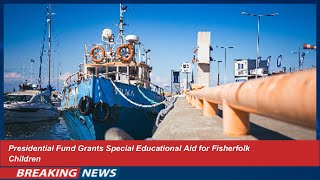 Presidential Fund Grants Special Educational Aid for Fisherfolk Children