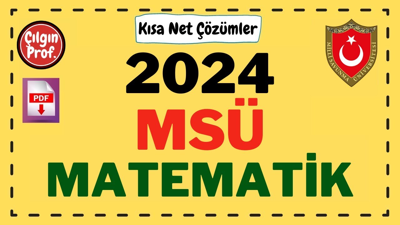 2024 MSÜ MATEMATİK [+PDF] - 2024 MSÜ Matematik Soru Çözümleri (1-20)