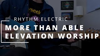 More Than Able - Elevation Worship || RHYTHM ELECTRIC + HELIX