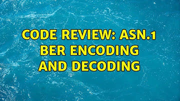 Code Review: ASN.1 BER Encoding and Decoding (2 Solutions!!)