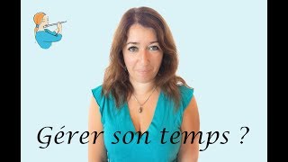 Gérer son temps ?