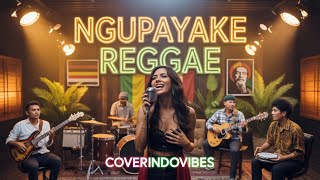 Download lagu Ngupayake Reggae - CoverIndoVibes (Lyrics)
