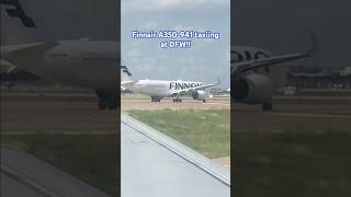 Finnair A350-941 at DFW!#aviation#shorts#a359#airbus#dfw#plen