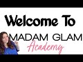 Madam Glam Academy!