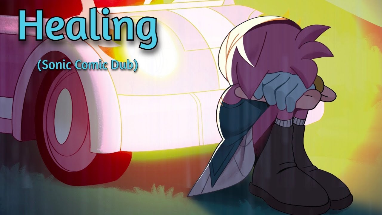 Healing - Sonic Comic Dub Part 6 [Angst Series]