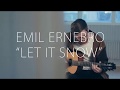 Emil Ernebro plays "Let It Snow"!