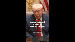 Trump defends voting by mail-in ballot