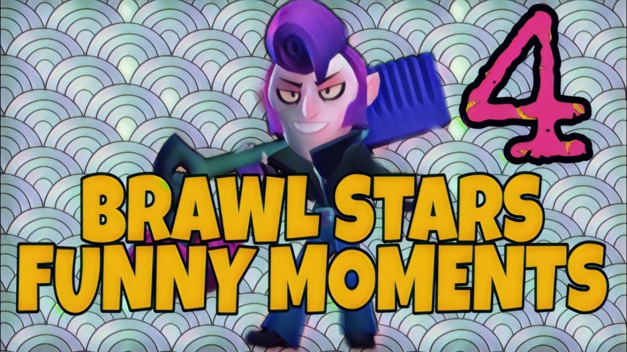 BRAWL STARS - FUNNY MOMENTS #4 - YouTube