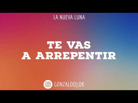 Te Vas A Arrepentir (Remix!) ✘ Gonzalo Dee Jay ✘ LA NUEVA LUNA