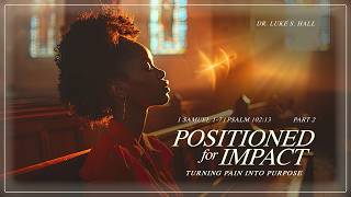 "Positioned for Impact" PT 3