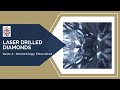 Gem-A Live: Laser Drilled Diamonds