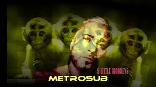 Metrosub - 5 Little Monkeys