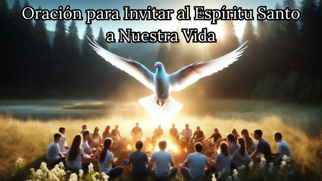 Oración para Invitar al Espíritu Santo a Nuestra Vida🙏🔥 - YouTube