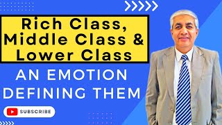 Rich Class , Middle Class And Lower Class | A Different Emotion Defining Them