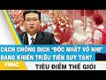 Tiêu điểm thế giới | Cách chống dịch “độc nhất vô nhị” đang khiến Triều Tiên suy tàn? | FBNC