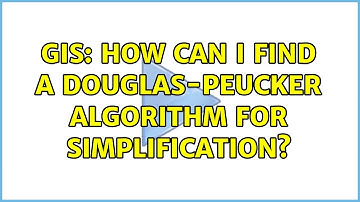 GIS: How can I find a Douglas-Peucker algorithm for simplification?