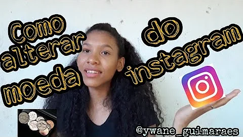 Como mudar a moeda de pagamento no Instagram?