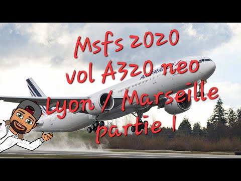 MSFS 2020 / Lyon - Marseille / A320 / IVAO / Partie 1