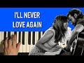 HOW TO PLAY - Lady Gaga - I'll Never Love Again (Piano Tutorial Lesson)