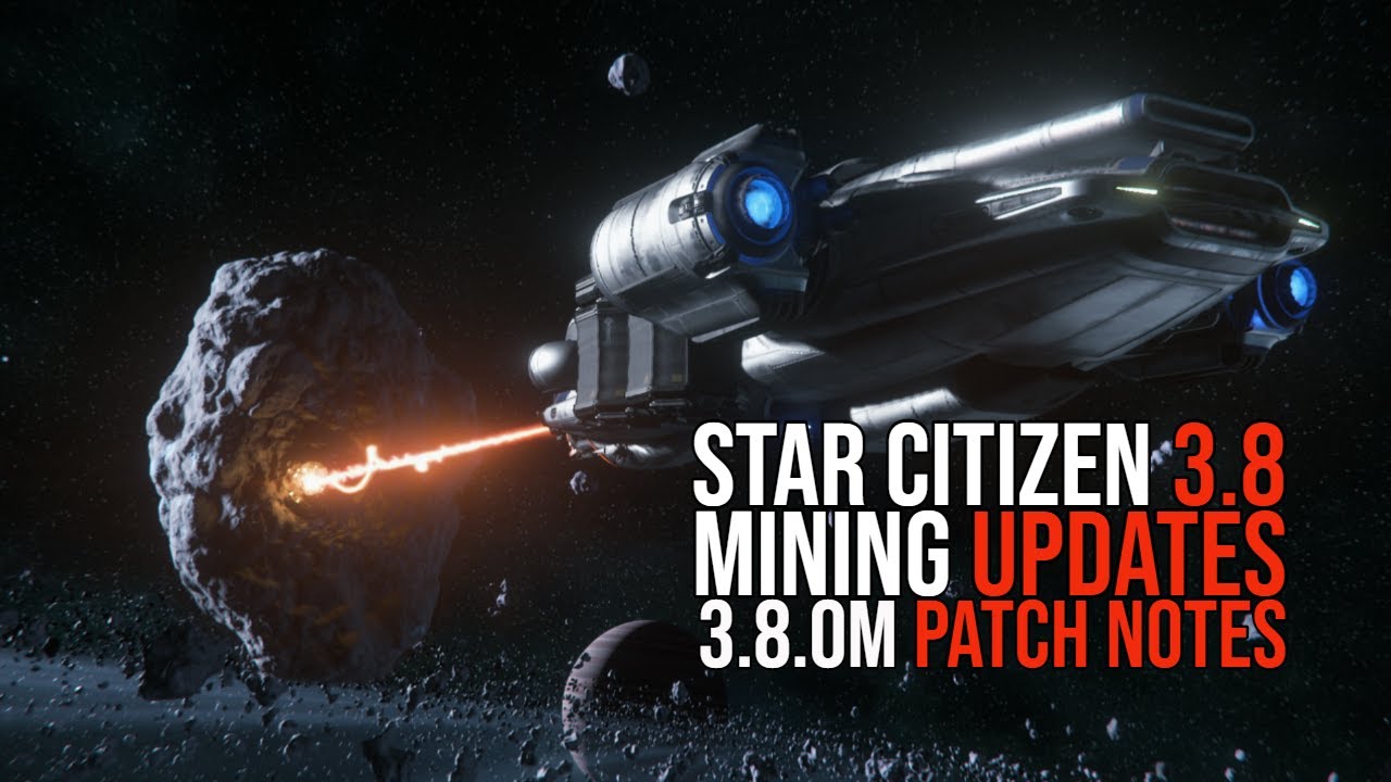 Star Citizen 3.8.0 PTU - Mining Updates & Patch Notes - YouTube