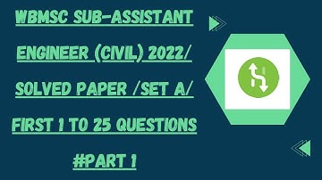 WBMSC Sub-Assistant Engineer (Civil) 2022 /Solved Paper /Set A/ First 1 to 25 Questions #PART 1