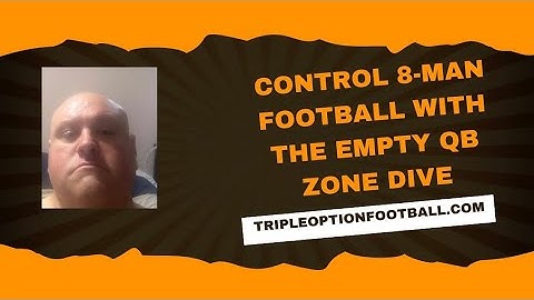 Control 8-Man Football with the Empty QB Zone Dive