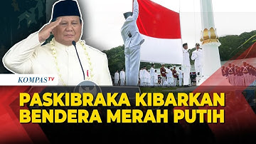 [FULL] Detik-Detik Paskibraka Kibarkan Bendera Merah Putih di Istana Merdeka