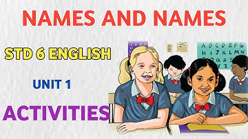 Names and names activities and answers | std 6 english unit 1 activities