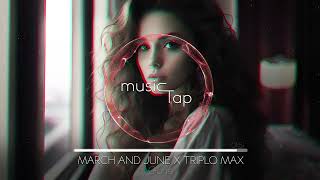 March and June X Triplo Max - Gone