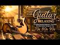 Best Guitar Love Songs 🎸 Beautiful Melodies You’ll Want to Listen to Forever | Peaceful Relaxation