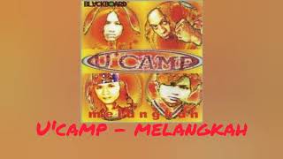 Video thumbnail of "U'CAMP - MELANGKAH | LIRIK"
