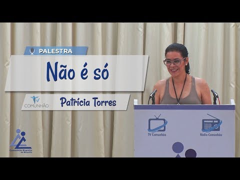 PALESTRA ESPÍRITA | NÃO É SÓ - Patrícia Torres