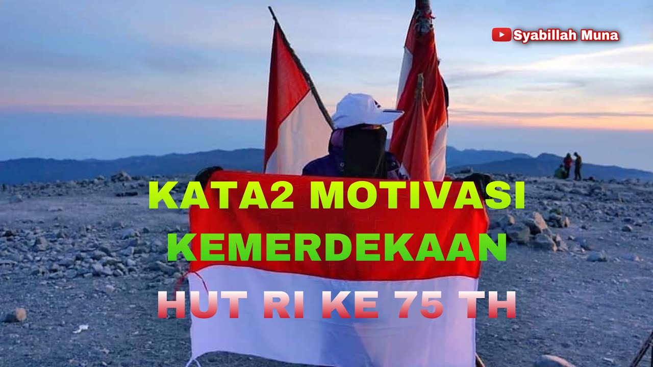 Kata2 Motivasi Kemerdekaan Hut Ri Ke 75 Th Hut Ri Ke 75th