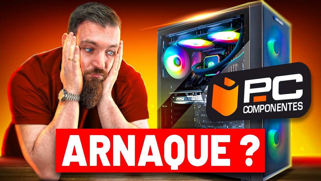 J'ACHÈTE un PC GAMER chez PC COMPONENTES (Arnaque ?)