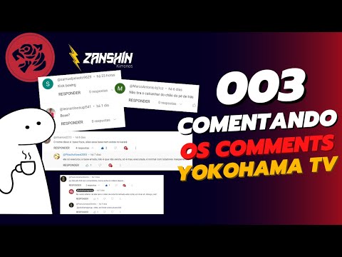 Comentando os Comments #003 - Yokohama TV - Polêmica e treta? Temos