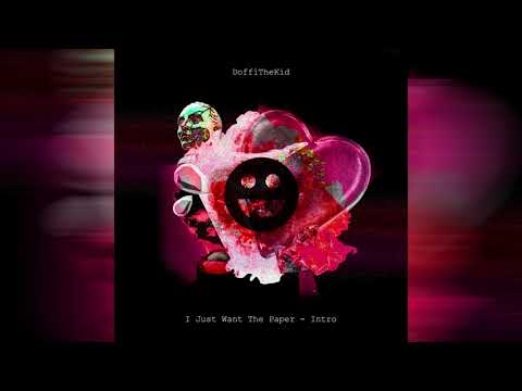 I Just Want The Paper (Intro) - DoffiTheKid