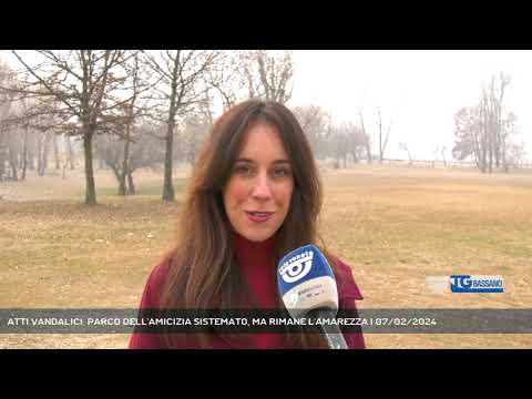 ATTI VANDALICI, PARCO DELL'AMICIZIA SISTEMATO, MA RIMANE L'AMAREZZA | 07/02/2024