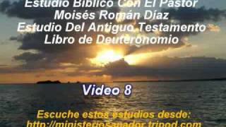 Libro de Deuteronomio (8 d 11) - Pastor Moisés Román Díaz