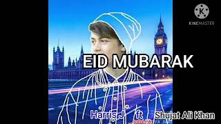 Eid Mubarak  Harris J Ft Shujat Ali Khan lirikterjemahan