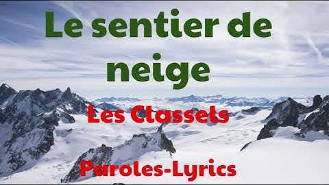 Les Classels - Le sentier de neige - Paroles/Lyrics