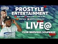 Prostyle live  club whispers  2020